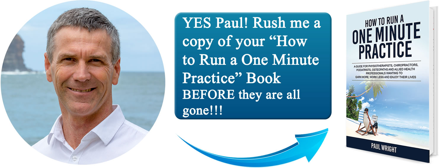 YES Paul - Rush me a copy of “How to Run a One Minute Practice” Book BEFORE They Are All Gone!!!